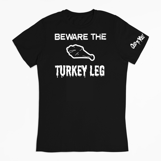 Simple Beware the Turkey Leg T-Shirt