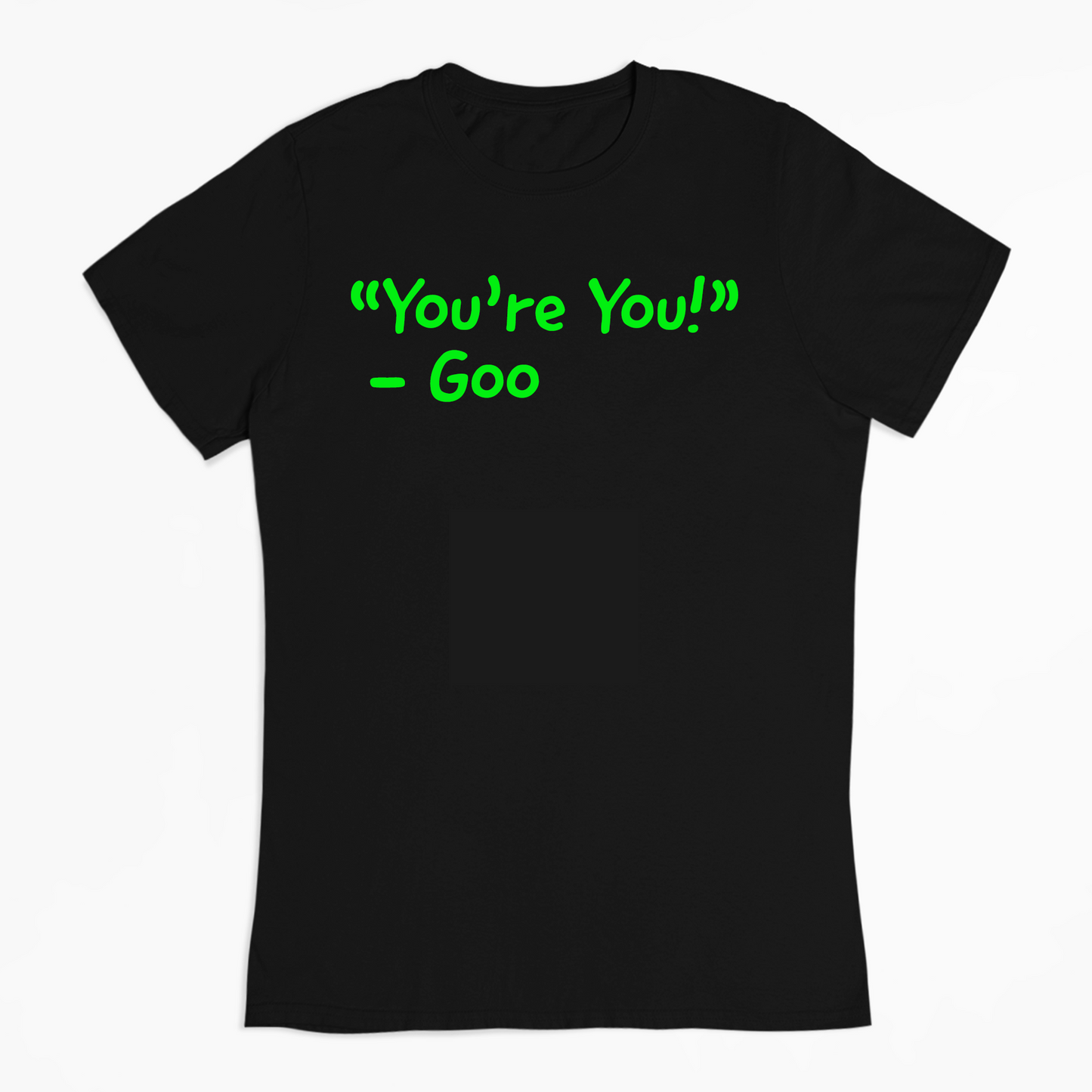 Simple "You're You!" Goo Quote T-Shirt